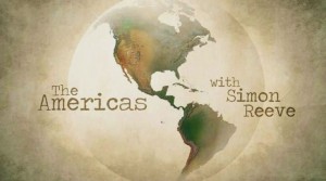 西蒙·里夫美洲之旅/美洲游历/The Americas with Simon Reeve.第一季.S01E01