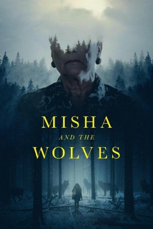 米沙与狼/Misha and the Wolves.2021