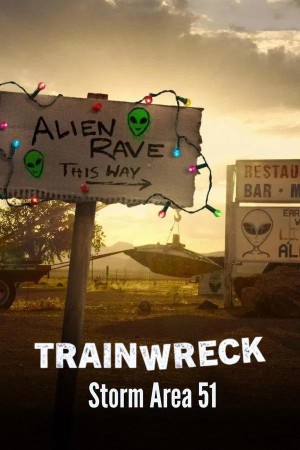 全面失控：突袭51区/Trainwreck: Storm Area 51.第一季全2集